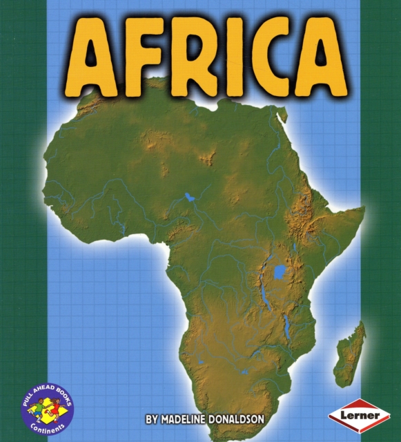 Africa : Pull Ahead Books - Continents, Paperback / softback Book