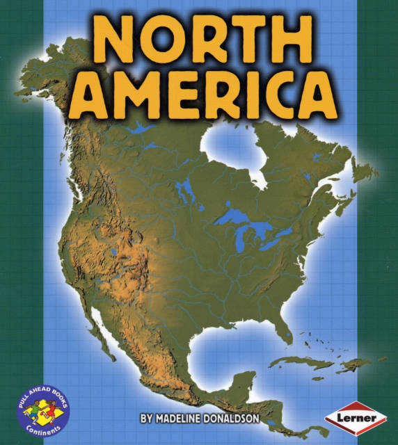North America : Pull Ahead Books - Continents, Paperback / softback Book