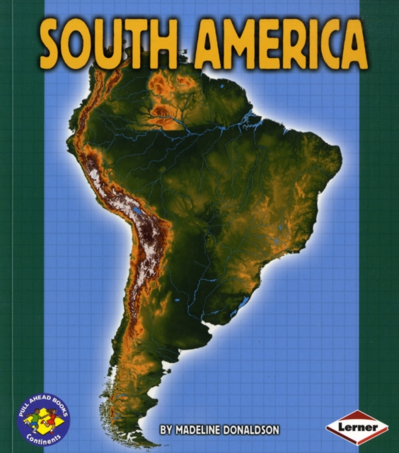 South America : Pull Ahead Books - Continents, Paperback / softback Book