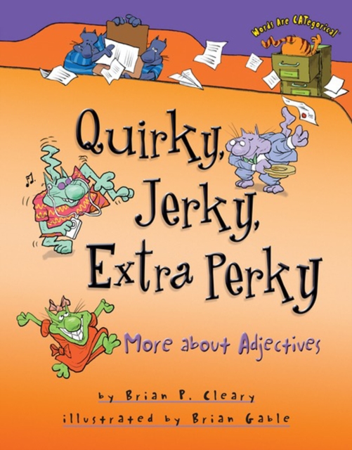Quirky, Jerky, Extra Perky : More about Adjectives, PDF eBook
