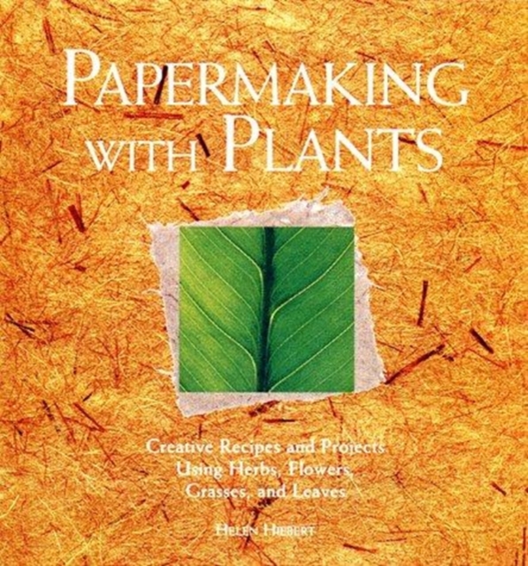Papermaking with Plants, Hardback Book