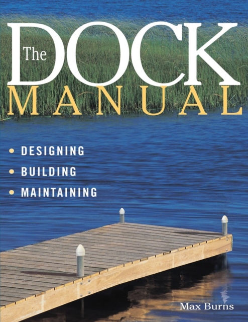 The Dock Manual : Designing/Building/Maintaining, Paperback / softback Book