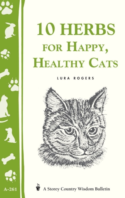 10 Herbs for Happy, Healthy Cats : (Storey's Country Wisdom Bulletin A-261), Paperback / softback Book