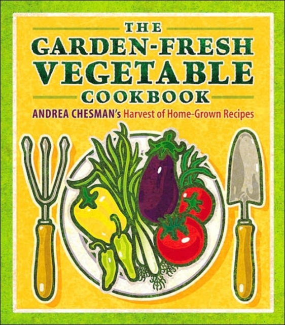 The Garden-Fresh Vegetable Cookbook, Hardback Book