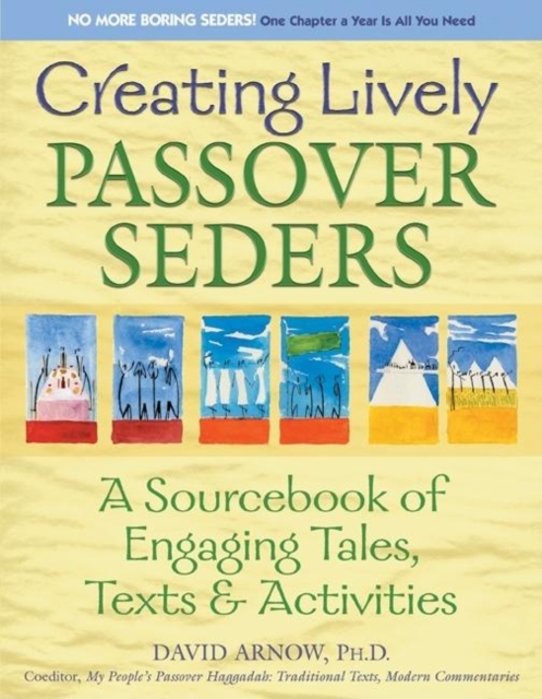 Creating Lively Passover Seders : A Sourcebook of Engaging Tales, Texts & Activities, Paperback / softback Book
