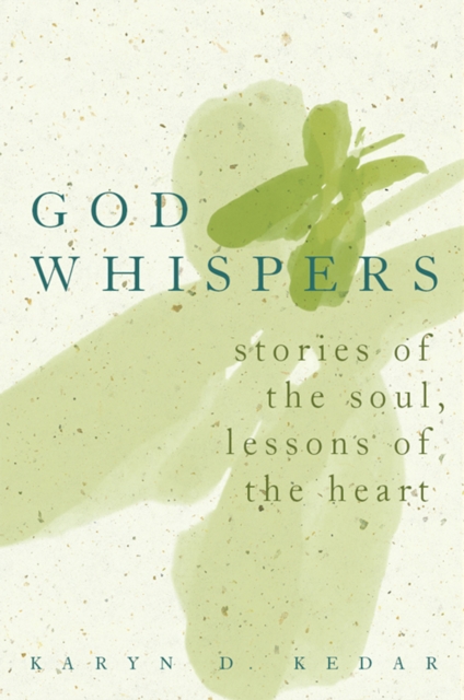 God Whispers : Stories of the Heart Lessons of the Soul, EPUB eBook