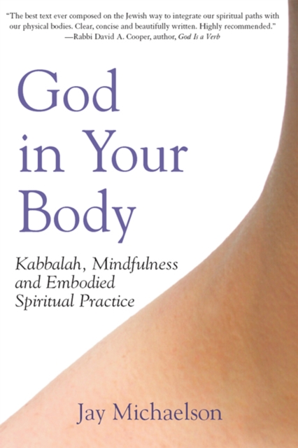 God in your Body : Kabbalah Mindfulness and Embodied Spirituality, EPUB eBook