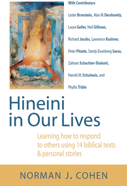 Hineini in Our Lives : Learning How to Respond to Others Through 14 Biblical Texts 14 Personal Stories, EPUB eBook