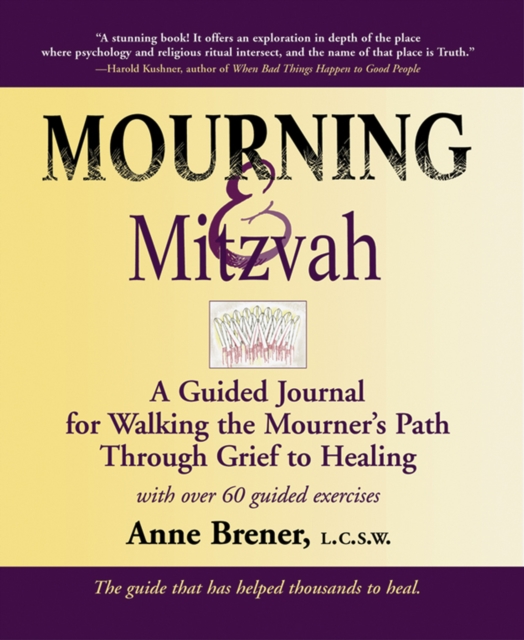 Mourning & Mitzvah : A Guided Journal for Walking the Mourners Path through Grief to Healing, EPUB eBook