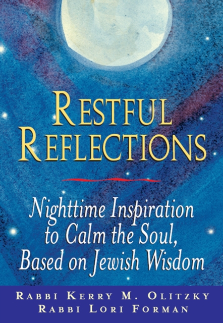 Restful Reflections : Nighttime Inspiration to calm the Soul Based on Jewish Wisdom, EPUB eBook