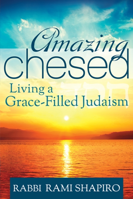 Amazing Chesed : Living a Grace-Filled Judaism, EPUB eBook