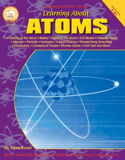 Learning About Atoms, Grades 4 - 8, PDF eBook