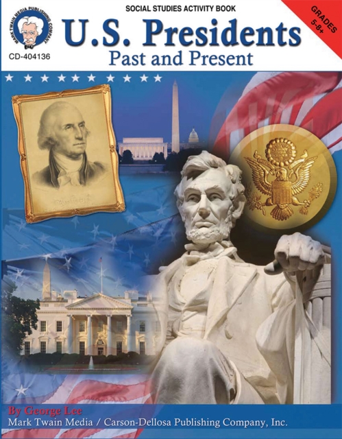 U.S. Presidents: Past & Present, Grades 5 - 8, PDF eBook