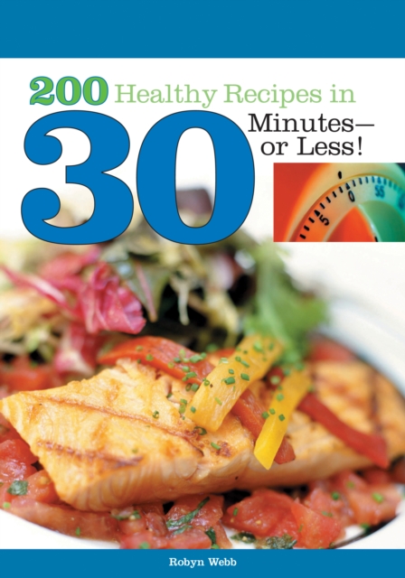 200 Healthy Recipes in 30 Minutes--or Less!, Paperback / softback Book