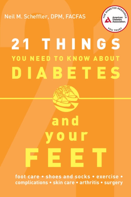 21 Things You Need to Know About Diabetes and Your Feet, Paperback / softback Book