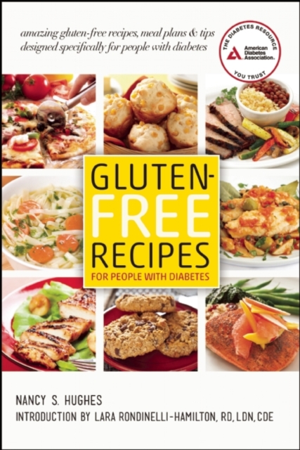 Gluten-Free Recipes for People with Diabetes : A Complete Guide to Healthy, Gluten-Free Living, Paperback / softback Book