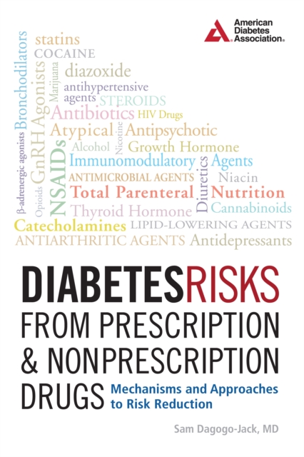 Diabetes Risks from Prescription and Nonprescription Drugs : Mechanisms and Approaches to Risk Reduction, Paperback / softback Book