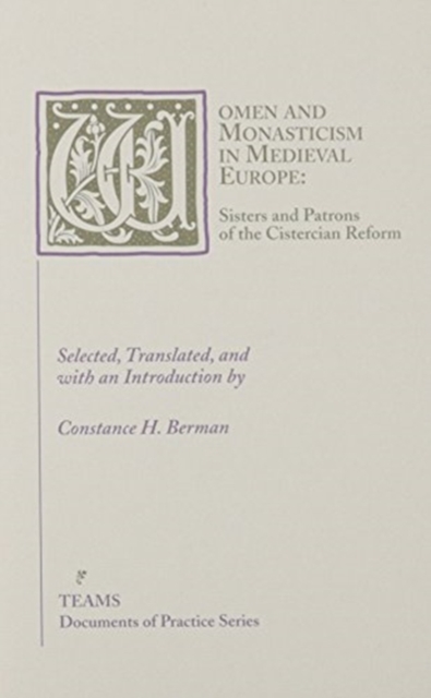 Women and Monasticism in Medieval Europe : Sisters and Patrons of the Cistercian Reform, Paperback / softback Book