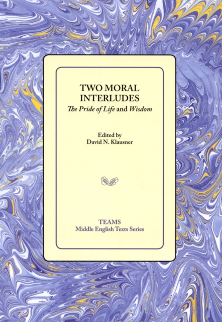 Two Moral Interludes : The Pride of Life and Wisdom, Paperback / softback Book