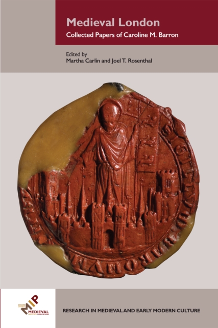 Medieval London : Collected Papers of Caroline M. Barron, Hardback Book
