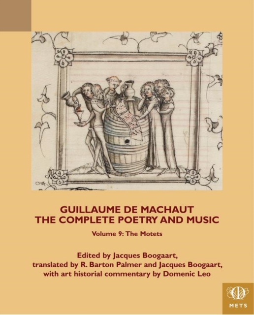 Guillaume de Machaut, The Complete Poetry and Music, Volume 9 : The Motets, Hardback Book