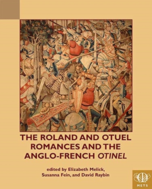The Roland and Otuel Romances and the Anglo-Norman Otinel, Hardback Book