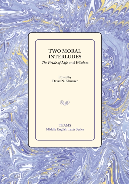 Two Moral Interludes : The Pride of Life and Wisdom, PDF eBook