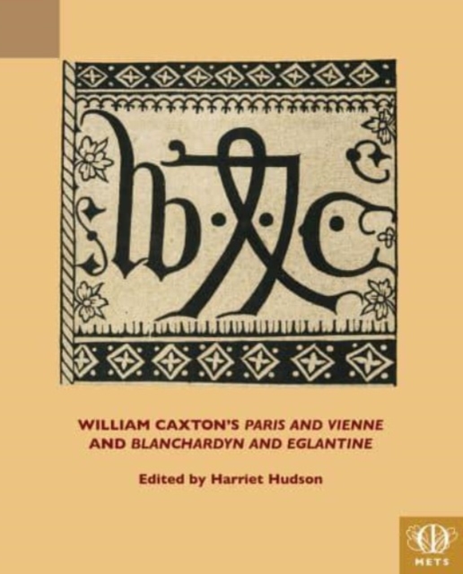 William Caxton's "Paris and Vienne" and "Blanchardyn and Eglantine", Hardback Book