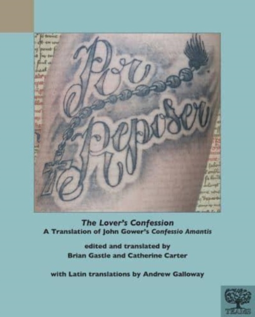 The Lover's Confession : A Translation of John Gower's Confessio Amantis, Hardback Book
