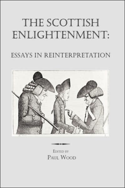 The Scottish Enlightenment : Essays in Reinterpretation, Hardback Book