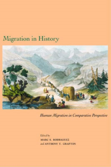 Migration in History : Human Migration in Comparative Perspective, Hardback Book