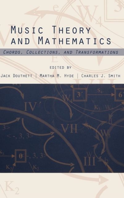 Music Theory and Mathematics : Chords, Collections, and Transformations, Hardback Book