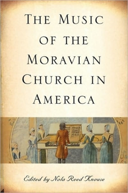 The Music of the Moravian Church in America, Paperback / softback Book