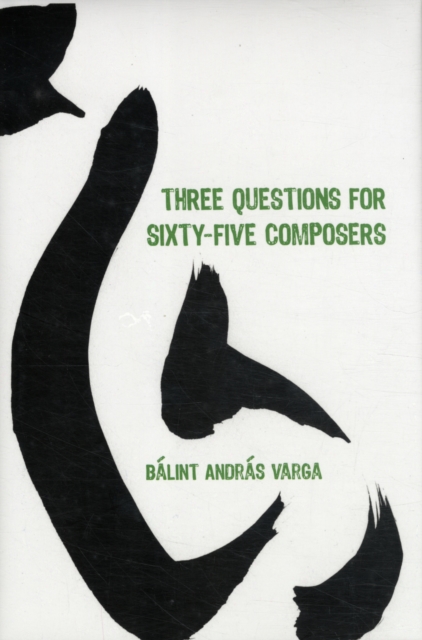 Three Questions for Sixty-Five Composers, Hardback Book