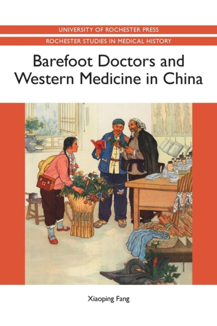 Barefoot Doctors and Western Medicine in China, Paperback / softback Book