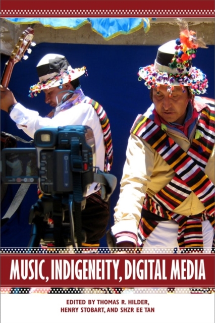 Music, Indigeneity, Digital Media, Hardback Book