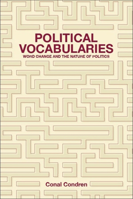 Political Vocabularies : Word Change and the Nature of Politics, Hardback Book