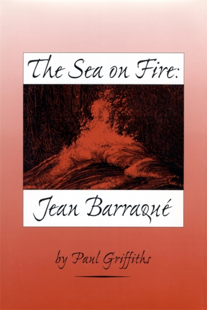 The Sea on Fire: Jean Barraque, PDF eBook