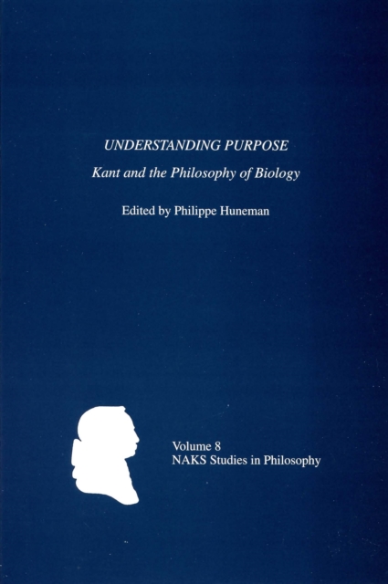 Understanding Purpose : Kant and the Philosophy of Biology, PDF eBook