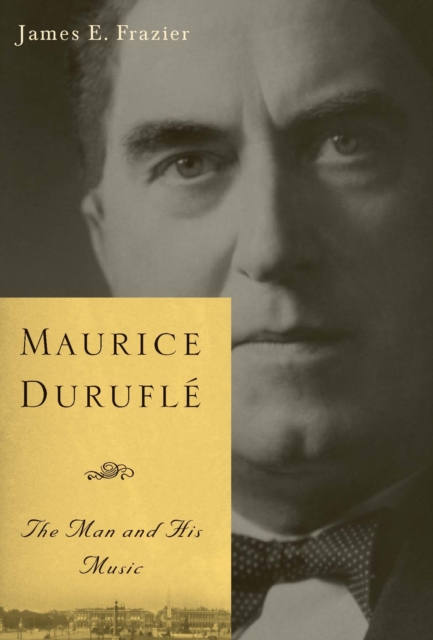 Maurice Durufle : The Man and His Music, PDF eBook
