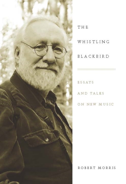 The Whistling Blackbird : Essays and Talks on New Music, PDF eBook