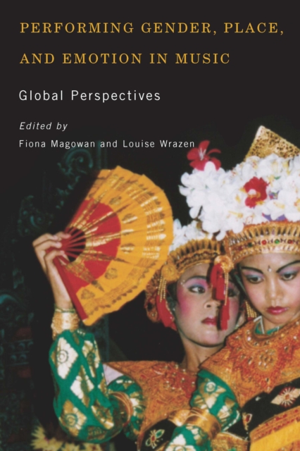 Performing Gender, Place, and Emotion in Music : Global Perspectives, PDF eBook