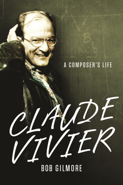 Claude Vivier : A Composer's Life, EPUB eBook