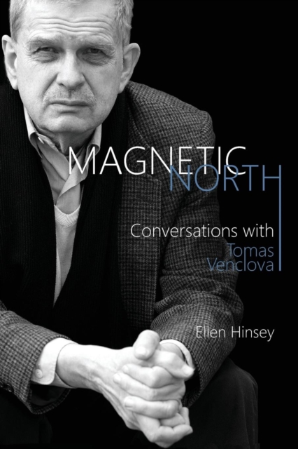 Magnetic North : Conversations with Tomas Venclova, Paperback / softback Book