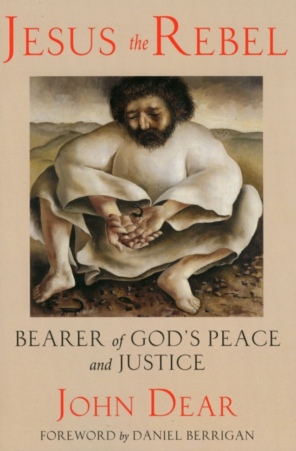 Jesus the Rebel : Bearer of God's Peace and Justice, Paperback / softback Book