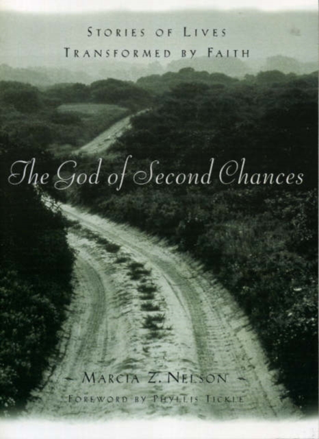 The God of Second Chances : Stories of Lives Transformed By Faith, Paperback / softback Book