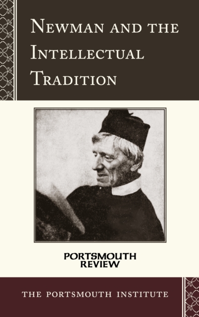 Newman and the Intellectual Tradition : Portsmouth Review, Hardback Book