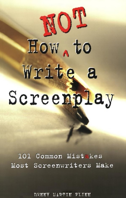 How NOT to Write a Screenplay, Paperback / softback Book