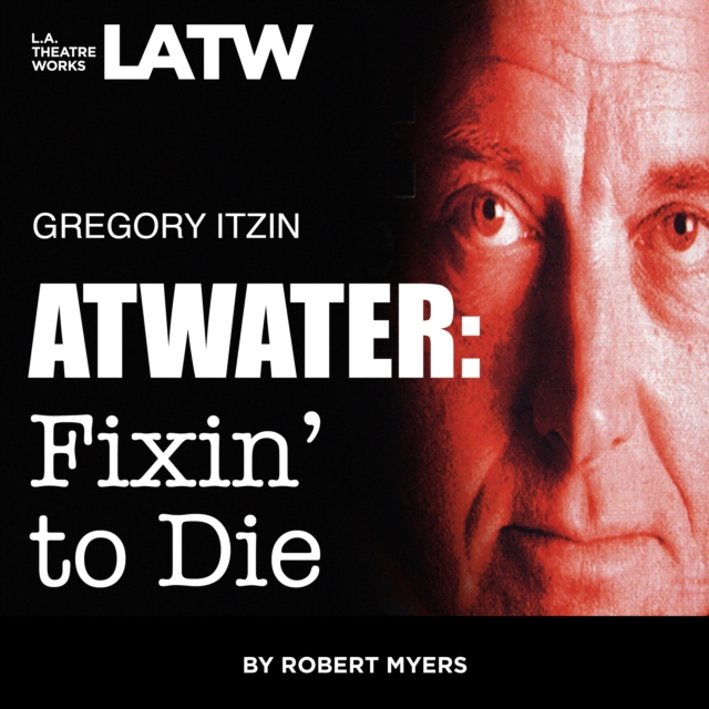 Atwater : Fixin' To Die, eAudiobook MP3 eaudioBook