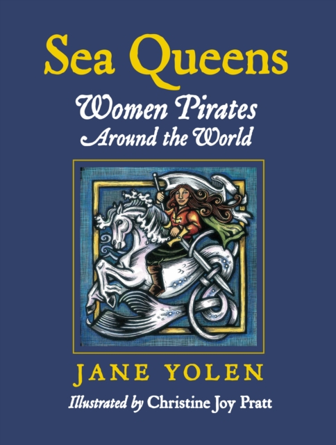Sea Queens : Woman Pirates Around the World, Paperback / softback Book